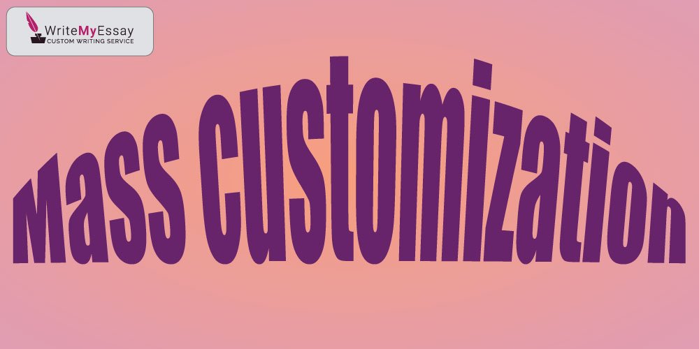 Mass customization essay sample